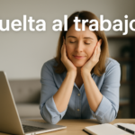 Vuelta al trabajo: cómo superar la bajada de ánimo tras las vacaciones
